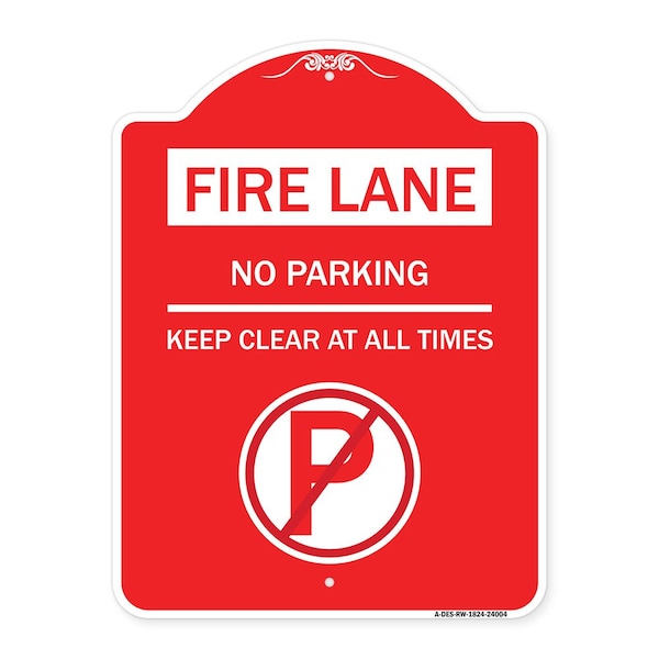 Signmission Fire Lane-No Parking Keep Clear All Times W/ No Parking, Red & White Alum, 18" x 24", RW-1824-24004 A-DES-RW-1824-24004 - main